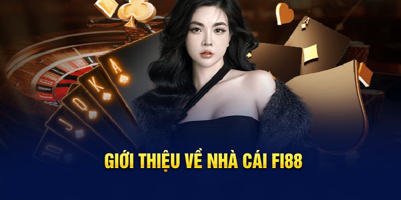 Giới thiệu về nhà cái Fi88