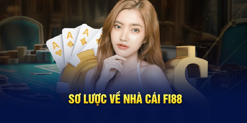 Sơ lược về nhà cái Fi88